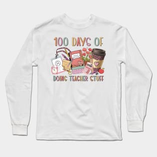 100 Days of School, 100 Days of Doing Teacher Things, Happy 100 Days Of School, 100 Days Celebration Long Sleeve T-Shirt